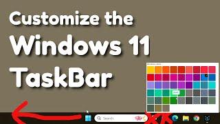 How to Customize the Windows 11 Taskbar - Colors, Icons, and Alignment