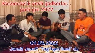 #2-qism. Kosonsoylik yosh ijodkorlar.   JanoB JasuR "Tug'ilgan kun" 2022