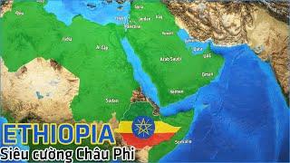 Ethiopia Siêu cường của Châu Phi - Địa chính trị Dã Sử (1)