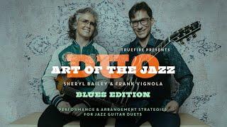 Sheryl Bailey & Frank Vignola's Art of the Jazz Duo | Blues Edition: Introduction | TrueFire