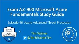 Exam AZ-900 Microsoft Azure Fundamentals Episode 46 - Azure Advanced Threat Protection (ATP)