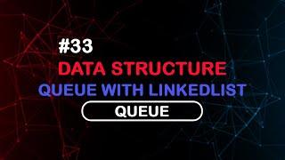 33 - Queue with Linked List بلغة السي شارب