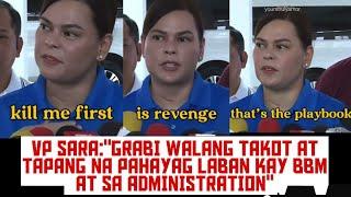 VP SARA MAS LALONG TUMAPANG SA KANYANG PAHAYAG AT DIREKTANG PAHAYAG LABAN SA KUMALABAN SA KANYA