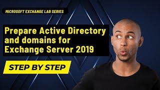 Prepare Active Directory and domains for Exchange Server 2019 | #studywithpeter