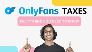 OnlyFans Taxes - Everything You Need to Know