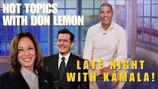 Hot Topics with Don Lemon | LATE NIGHT WITH KAMALA! - October 9th, 2024