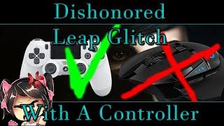 Dishonored - Leap glitch with a controller, how to