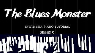 The Blues Monster \\ Serge K \\ Synthesia Piano Tutorial