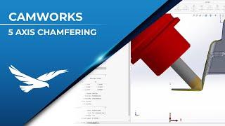 5 Axis Chamfering in CAMWorks