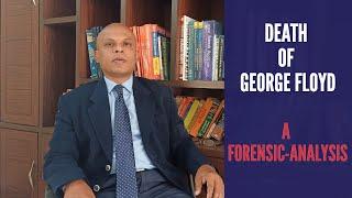 Dr Dinesh Rao|Forensic Expert|George Floyd Death Analysis|Forensic Pathologist|A Forensic Analysis.!