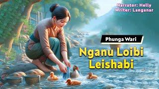 Nganu Loibi Leishabi || Manipuri Phunga Wari || Helly Maisnam || Langanar Thiyam️