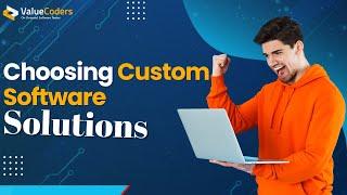 Custom Software Solutions- Why It’s Good For Your Business | ValueCoders