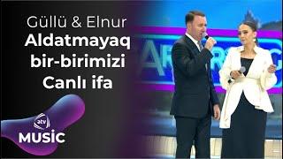 Güllü Muradova & Elnur Zeynalov - Aldatmayaq bir-birimizi / Canlı ifa