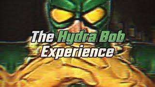 The Hydra Bob Experience