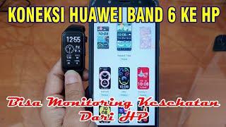 Cara Koneksi Huawei Band Ke HP || How to setting Huawei Band 6 by phone