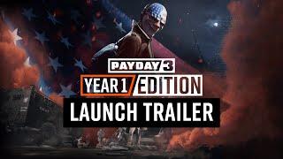 PAYDAY 3: Year 1 Edition | Launch Trailer