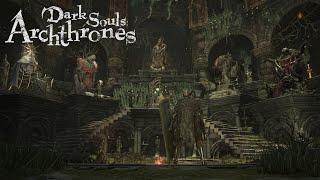 Archthrones: Dark Souls 3's Most Ambitious Mod