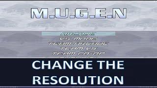 How to Change the Resolution in Mugen 【 Mugen Tutorials 】