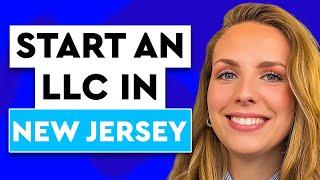 How to Start an New Jersey LLC in 2024 - Step by Step