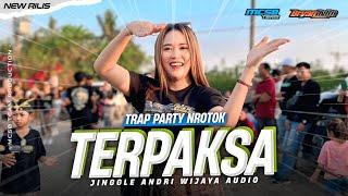 DJ TERPAKSA - TRAP PARTY NROTOK‼️BY ANDRI WIJAYA x MCSB PRODUCTION