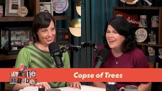 My Favorite Murder 484 - Copse of Trees