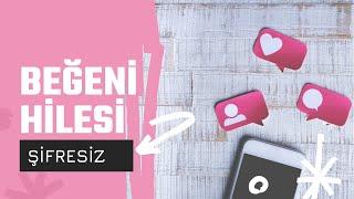 İNSTAGRAM BEĞENİ HİLESİ ŞİFRESİZ