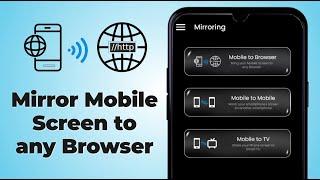 How to Mirror Mobile Screen to Any Browser | Mobile to Browser Mirroring