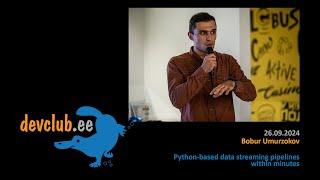 2024.09.26 Bobur Umurzokov - Python-based data streaming pipelines within minutes