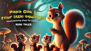 The Funniest Baby Squirrels of Papa Oak ️ | Heartwarming Story for Toddlers | Nini Tales