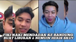 FIKI NAKI MENDADAK KE BANDUNG,BUAT LIBURAN & NEMUIN HERIS SKUY