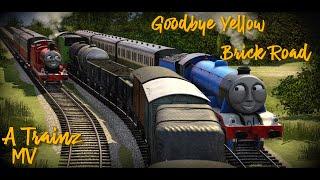 Goodbye Yellow Brick Road|| A Trainz MV