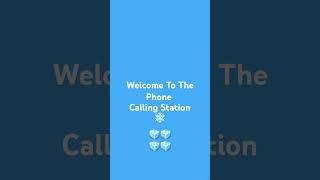 Welcome To The Phone Calling Station