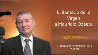 El llamado de la Virgen a Mauricio Ozaeta