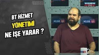 BT HİZMET YÖNETİMİ NE İŞE YARAR ? BARIŞCAN ÇAMLIDERE ANLATIYOR...