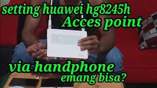 SETTING HUAWEI HG8245H sebagai Access point