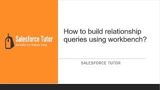 How to build relationship queries using workbench?