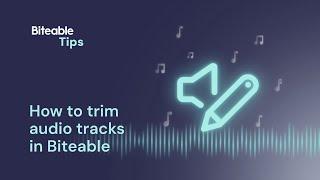 How to trim your audio and music tracks | Biteable