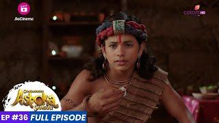 Chakravartin Ashoka Samrat | Episode 36 | सुशीम सम्राट बिन्दुसार से क्यों अप्रसन्न है?