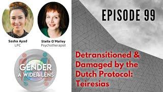 EPISODE 99 - Detransitioned & Damaged by the Dutch Protocol: Teiresias