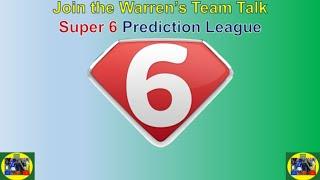 Join the 'FREE' Warren s Team Talk Super 6 Prediction League.