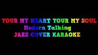 YOUR MY HEART YOUR MY SOUL JAZZ COVER KARAOKE