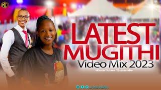 LATEST MUGITHI VIDEO MIX 4 2023 | DJ MYSH | WAITHAKA JANE | TONNY YOUNG | KIUNUHU | 90K