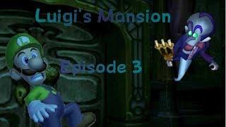 Luigi's Mansion Episode 3