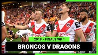 Brisbane Broncos v St George Illawarra Dragons Finals Week 1, 2018 | Full Match Replay | NRL