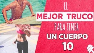 El mejor truco para tener un CUERPO 10