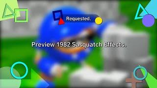 (Requested) Preview 1982 Sasquatch Effects (List of Effects in the Description).