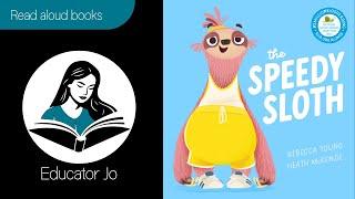 THE SPEEDY SLOTH by Rebecca Young and Heath McKenzie | Educator Jo Read Aloud Kids Books