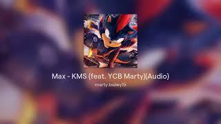 Max - KMS (feat. YCB Marty)(Audio)