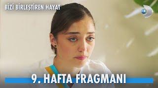 Bizi Birleştiren Hayat 9. Hafta Fragmanı @BiziBirlestirenHayatKANALD