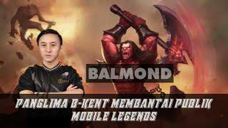 Pro Player Panglima B-kent membatai publuk mobile legends dengan balmond